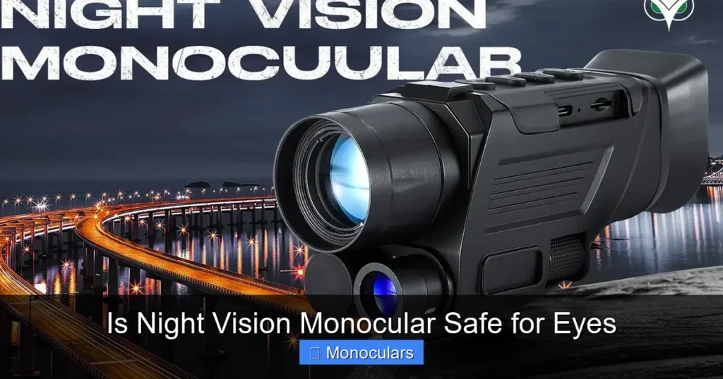 Is Night Vision Monocular Safe for Eyes