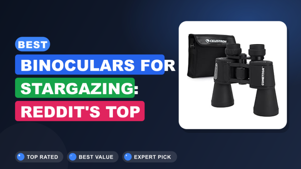 Best Binoculars for Stargazing: Reddit's Top Picks