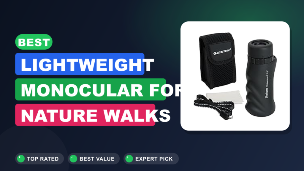 Best Lightweight Monocular for Nature Walks
