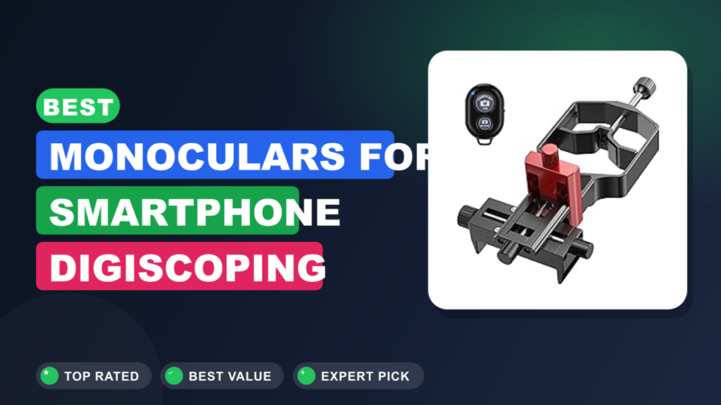 Best Monoculars for Smartphone Digiscoping