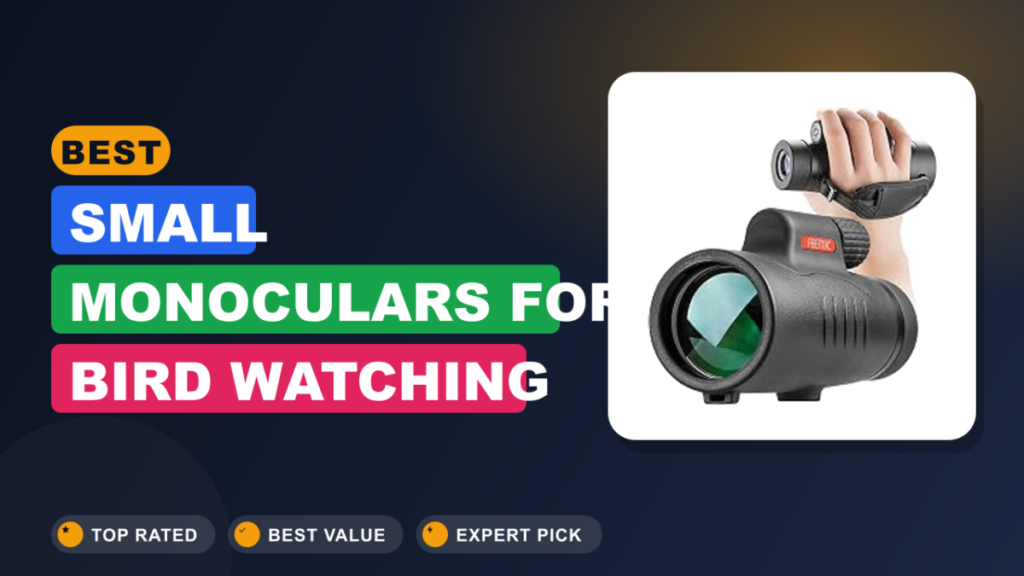 Best Small Monoculars for Bird Watching and Hiking