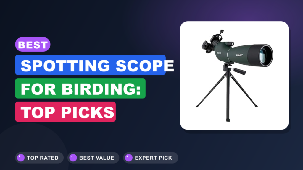 Best Spotting Scope for Birding: Top Picks