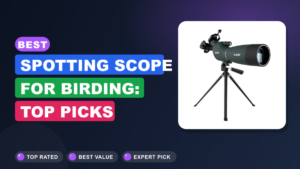 Best Spotting Scope for Birding: Top Picks